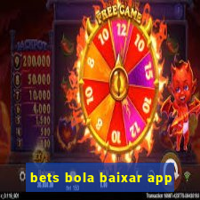 bets bola baixar app